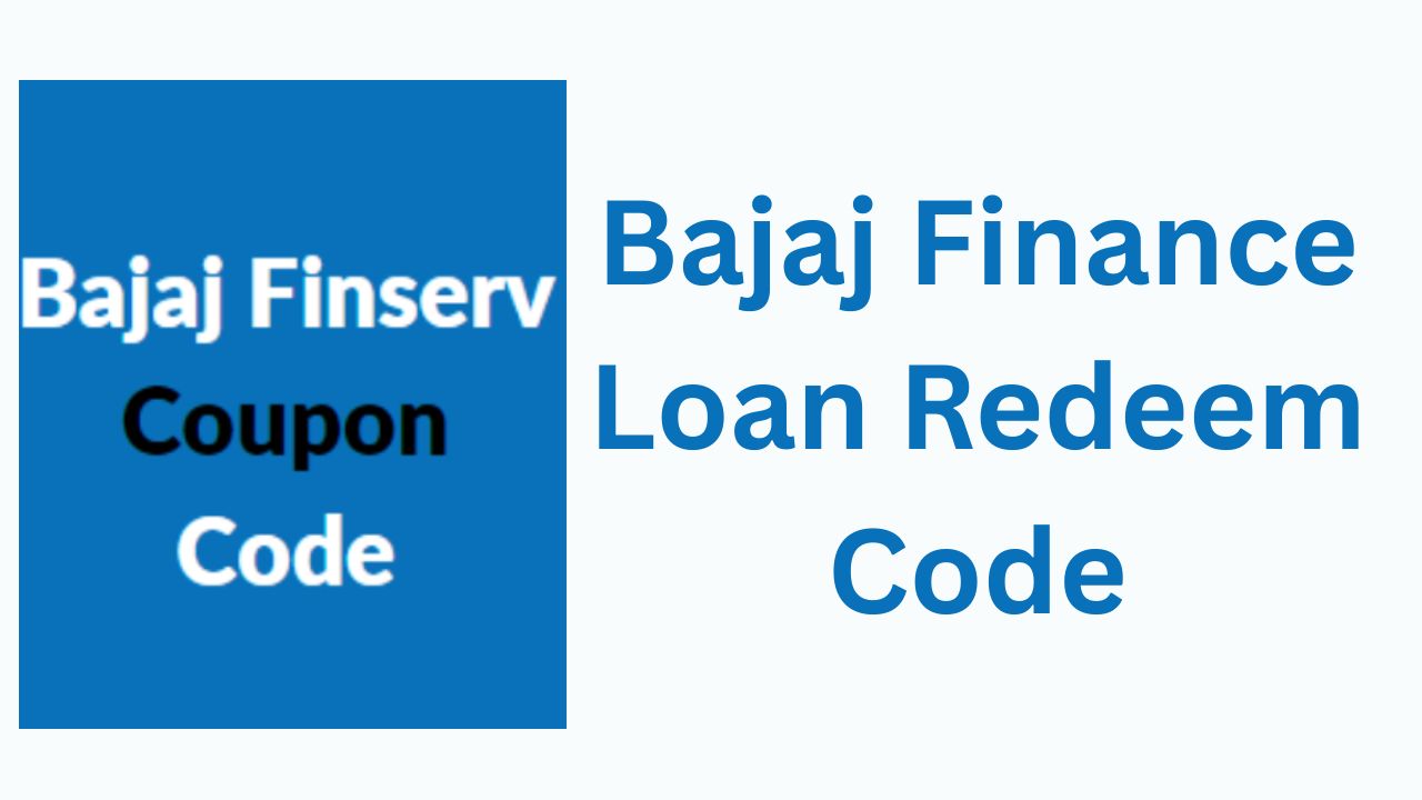 Bajaj Finance Loan Redeem Code